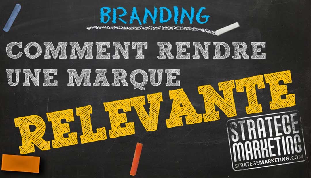 Comment rendre une marque relevante