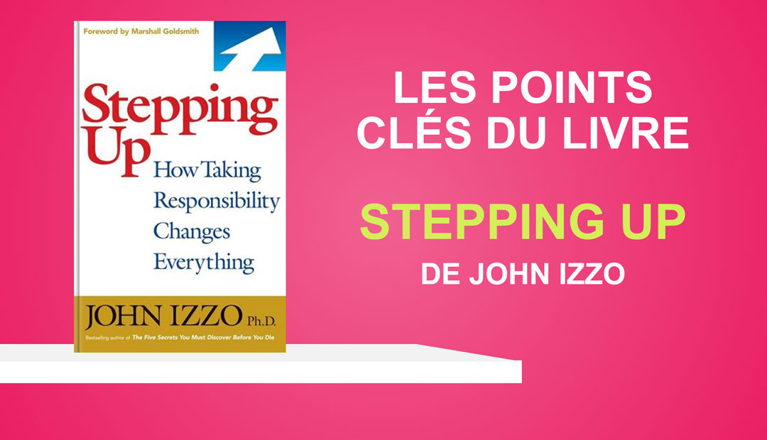 Stepping Up de John Izzo – les points clés du livre