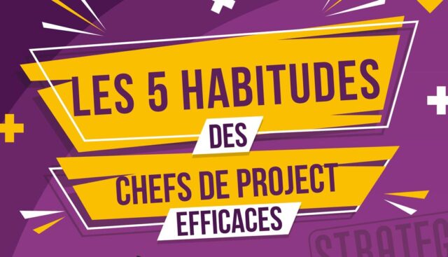 Les 5 habitudes des chefs de projet efficaces (infographie